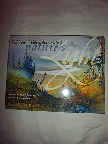Stock image for Fill Your Watercolors with Nature's Light for sale by Bookmonger.Ltd