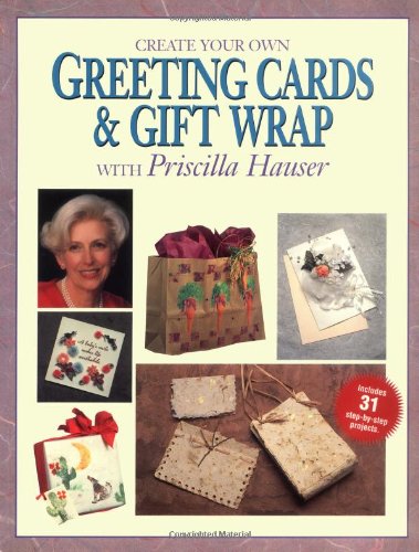 Beispielbild fr Create Your Own Greeting Cards & Gift Wrap with Priscilla Hauser zum Verkauf von Wonder Book