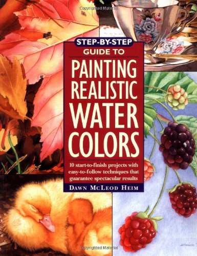 9781581800548: Step by Step Guide to Painting Realistic Watercolours