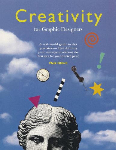 9781581800555: Creativity for Graphic Designers: A Real-World Guide to Idea Generation--From Defining Your Message to Selecting the Best Idea for Your Printed Piece