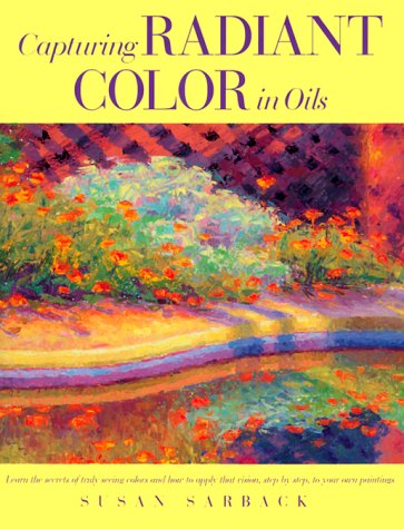 Imagen de archivo de Capturing Radiant Color in Oils a la venta por Ergodebooks