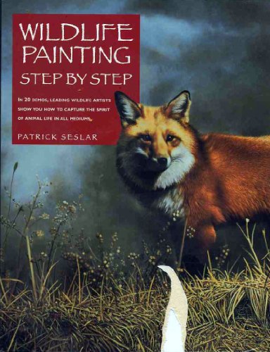 Imagen de archivo de Wildlife Painting Step By Step (Wildlife Painting Basics) a la venta por Jenson Books Inc