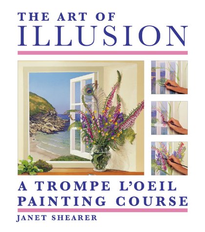 Beispielbild fr The Art of Illusion: A Trompe L'Oeil Painting Course zum Verkauf von Jenson Books Inc