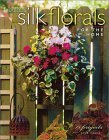 Imagen de archivo de Fabulous Silk Florals for the Home a la venta por The Yard Sale Store