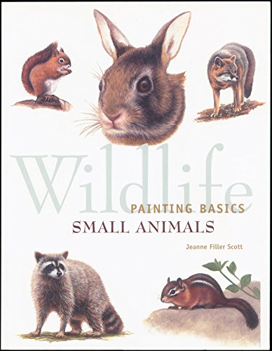 Stock image for Wildlife Painting Basics Small Animals for sale by Better World Books