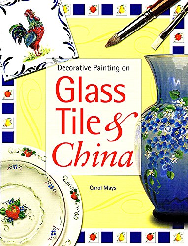 Stock image for Decorative Painting on Glass Tile & China for sale by Reliant Bookstore