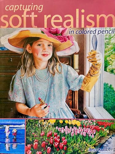 Stock image for Capturing Soft Realism in Colored Pencil for sale by Jenson Books Inc