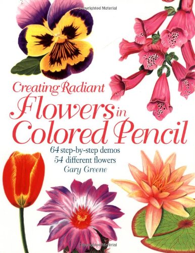 Beispielbild fr Creating Radiant Flowers in Colored Pencil zum Verkauf von Wonder Book