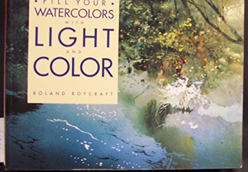 Stock image for Fill Your Watercolors With Light and Color for sale by Ergodebooks