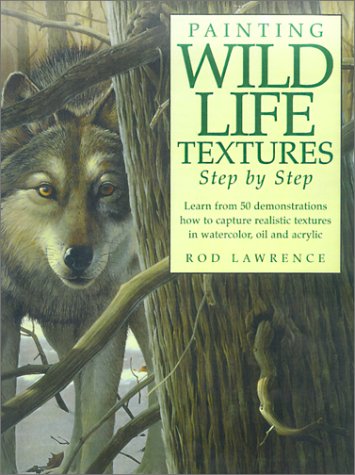 9781581801774: Painting Wildlife Textures: Step by Step