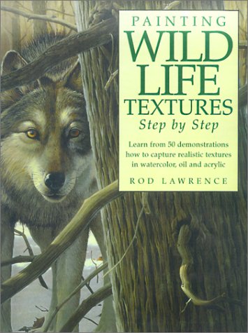 Stock image for Painting Wildlife Textures: Step by Step for sale by Books of the Smoky Mountains