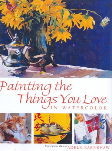 Beispielbild fr Painting the Things You Love in Watercolor zum Verkauf von Better World Books