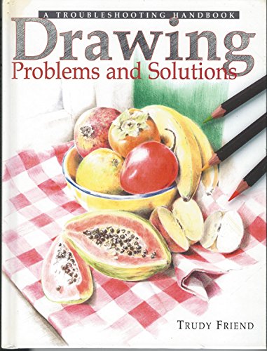 Drawing Problems and Solutions (9781581802023) by Friend, Trudy