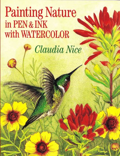 Painting Nature in Pen & Ink With Watercolor (9781581802436) by Nice, Claudia
