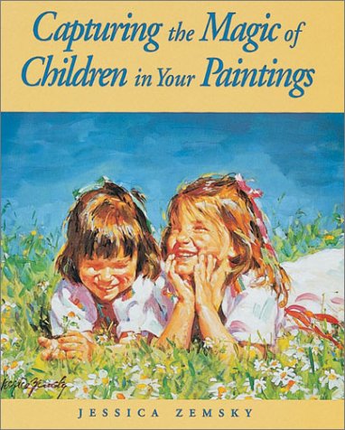 9781581802542: Capturing the Magic of Children in Your Paintings