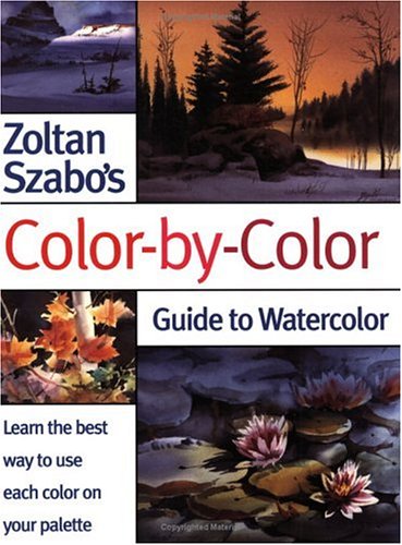 Beispielbild fr Zoltan Szabo's Color-by-Color Guide to Watercolor zum Verkauf von WorldofBooks