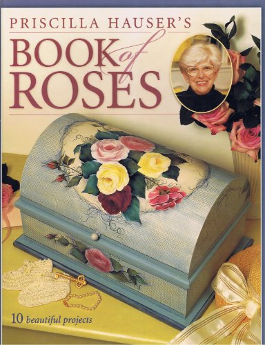 Stock image for Priscilla Hauser's Book of Roses for sale by Better World Books