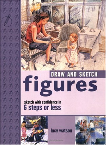 9781581803129: Draw and Sketch Figures: Sketch With Confidence in 6 Steps or Less