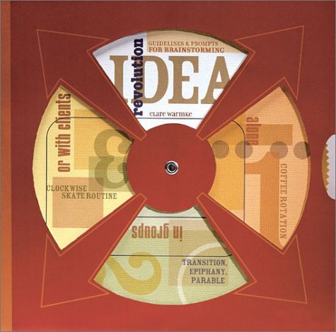 Stock image for Idea Revolution: Guidelines and Prompts for Brainstorming Alone, in Groups or With Clients (Graphic Design) for sale by Ergodebooks