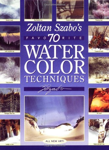 Stock image for Zoltan Szabo's 70 Favorite Watercolor Techniques Szabo, Zoltan for sale by RareCollectibleSignedBooks