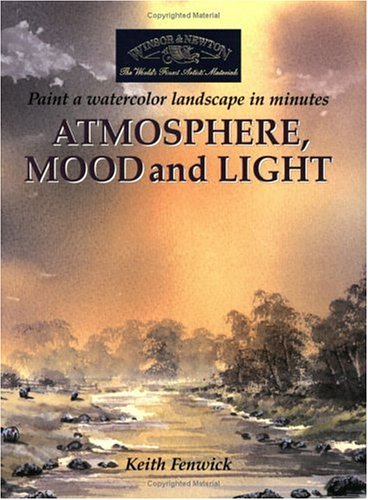 9781581803921: Atmosphere, Mood and Light: Paint a Watercolour Landscape in Minutes