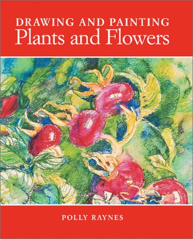 Beispielbild fr Drawing and Painting Plants and Flowers zum Verkauf von Wonder Book