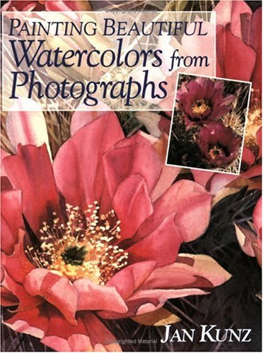 Imagen de archivo de Painting Beautiful Watercolors from Photographs a la venta por Books of the Smoky Mountains