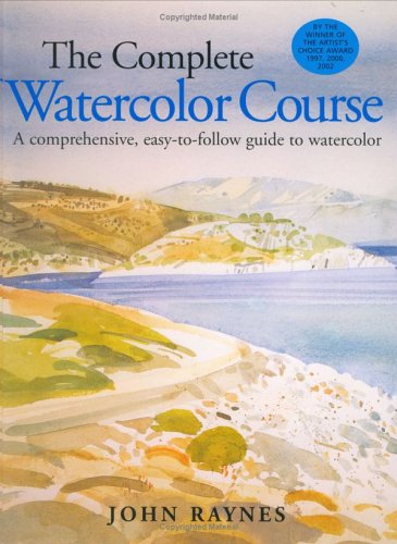 9781581804690: Complete Watercolor Course: A Comprehensive, Easy-To-Follow Guide to Watercolor