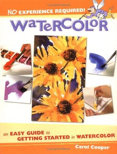 Beispielbild fr No Experience Required! - Watercolor: An Easy Guide to Getting Started in Watercolor zum Verkauf von WorldofBooks