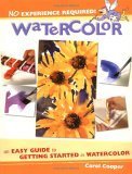 9781581804713: Watercolor: An Easy Guide to Getting Started in Watercolor (No Experience Required S.)