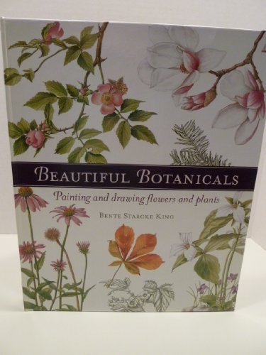 9781581804942: Beautiful Botanicals: Painting and Drawing Flowers and Plants