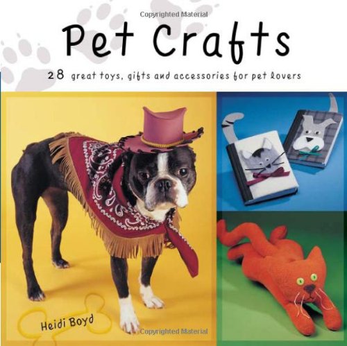 Beispielbild fr Pet Crafts: 25 Great Toys, Gifts and Accessories for Your Favorite Dog or Cat zum Verkauf von WorldofBooks