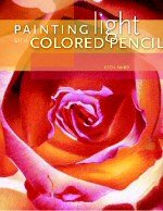 9781581805307: Painting Light with Colored Pencil