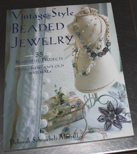 Imagen de archivo de Vintage Style Beaded Jewelry: 35 Beautiful Projects Using New and Old Materials a la venta por Once Upon A Time Books