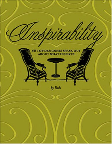 Inspirability: 40 Top Designers Speak Out About What Inspires