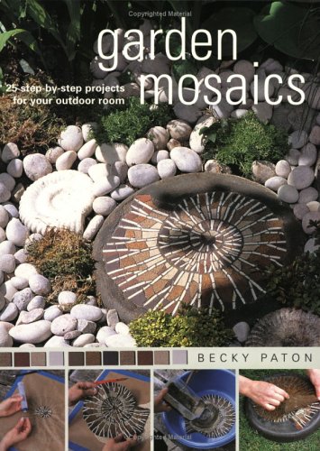 9781581805758: Garden Mosaics: 25 Step-By-Step Projects for Your Outdoor Room