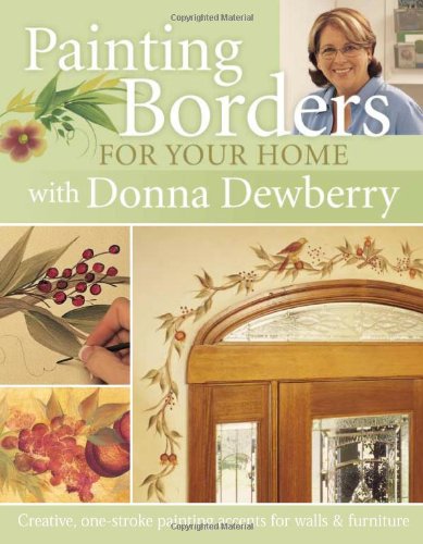 Stock image for Painting Borders for Your Home with Donna Dewberry for sale by Jenson Books Inc