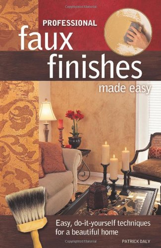 Beispielbild fr Professional Faux Finishes Made Easy zum Verkauf von Wonder Book