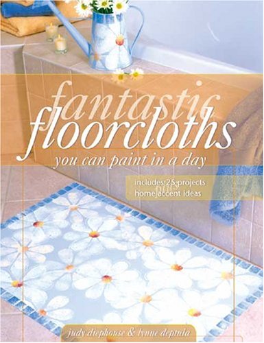 Stock image for Fantastic Floorcloths You Can Paint in a Day for sale by Better World Books