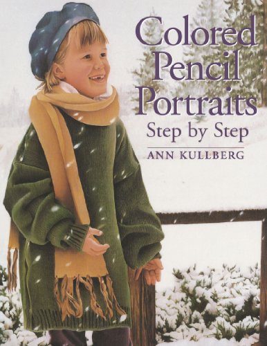 Stock image for Colored Pencil Portraits: Step by Step for sale by ThriftBooks-Dallas