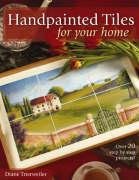 9781581806410: Handpainted Tiles for Your Home: Over 20 Step-by-Step Projects