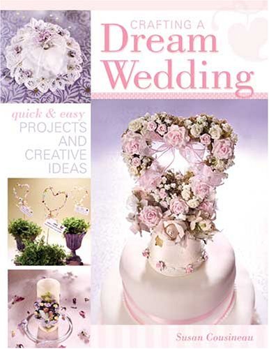 Beispielbild fr Crafting a Dream Wedding zum Verkauf von Wonder Book