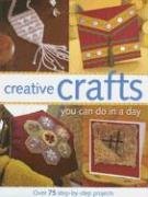 Stock image for Creative Crafts You Can Do in a Day for sale by Better World Books: West