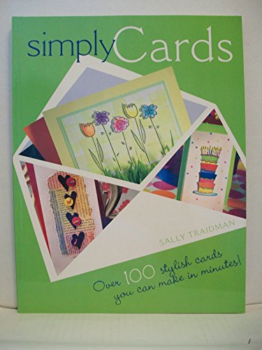 Beispielbild fr Simply Cards: Over 100 Stylish Cards You Can Make in Minutes zum Verkauf von SecondSale