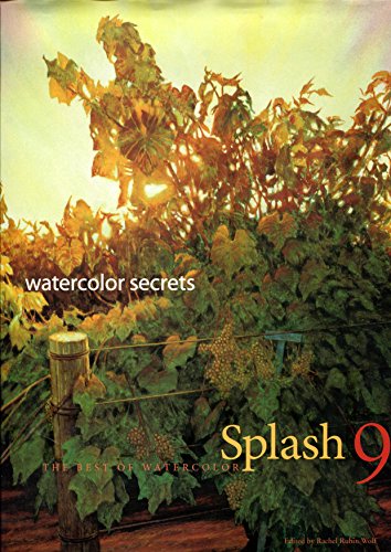 Beispielbild fr Splash 9: Watercolor Secrets: the Best of Watercolor zum Verkauf von BooksRun