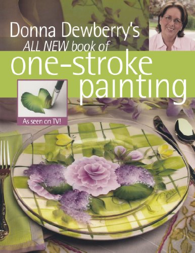 Imagen de archivo de Donna Dewberry's All New Book of One-Stroke Painting a la venta por Bramble Ridge Books
