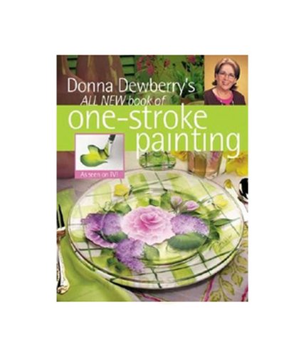 9781581807066: Donna Dewberry's All New Book of One-Stroke Painting