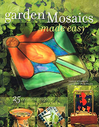 Beispielbild fr Garden Mosaics Made Easy : 25 Creative Projects for Home and Garden zum Verkauf von Better World Books