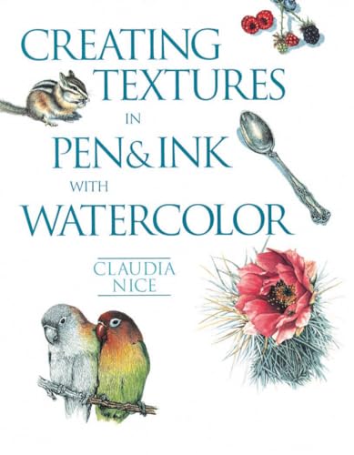 Imagen de archivo de Creating Textures in Pen & Ink with Watercolor a la venta por BooksRun