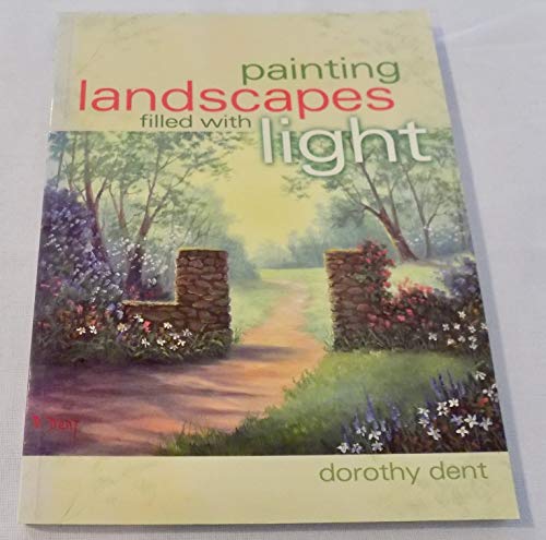 Beispielbild fr Painting Landscapes Filled with Light zum Verkauf von Goodwill of Colorado